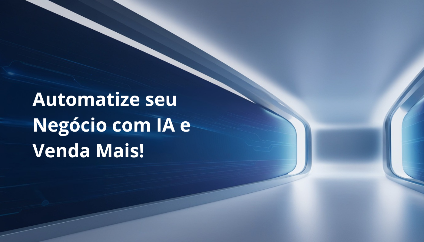 Automatize seu Negócio com IA e Venda Mais!